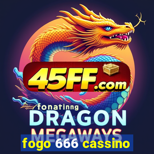 fogo 666 cassino